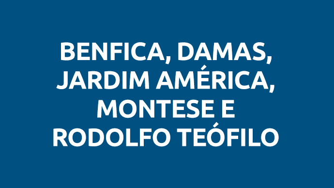 Benfica, Damas, Jardim América, Montese e Rodolfo Teófilo