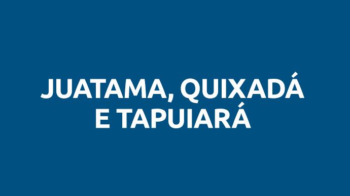 QUIXADÁ, JUATAMA E TAPUIARÁ