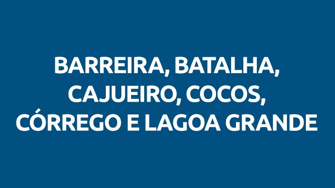 Barreira, Batalha, Cajueiro, Cocos, Corrego e Lagoa Grande